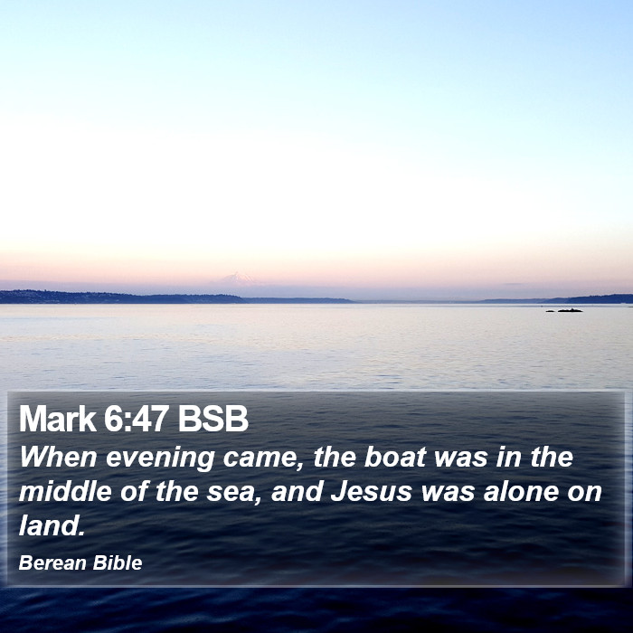 Mark 6:47 BSB Bible Study