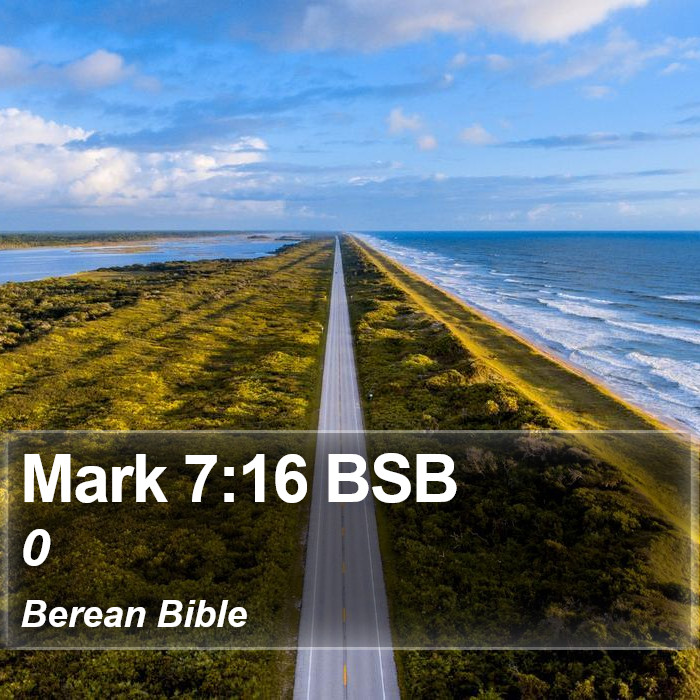 Mark 7:16 BSB Bible Study