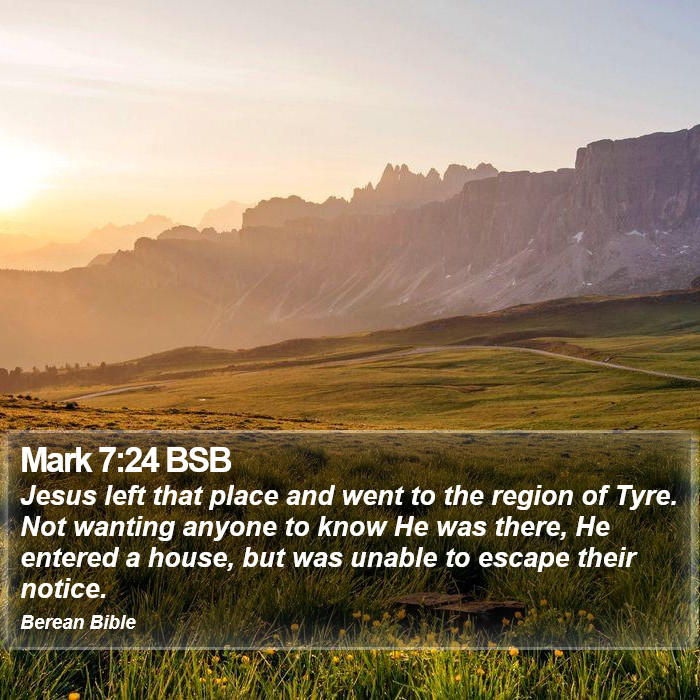 Mark 7:24 BSB Bible Study