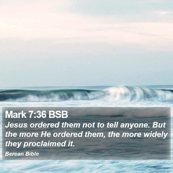 Mark 7:36 BSB Bible Study