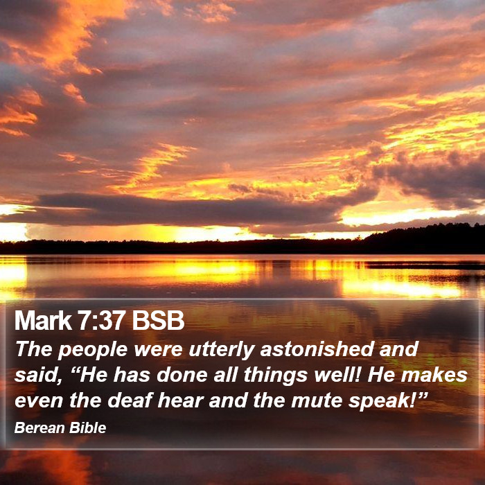 Mark 7:37 BSB Bible Study