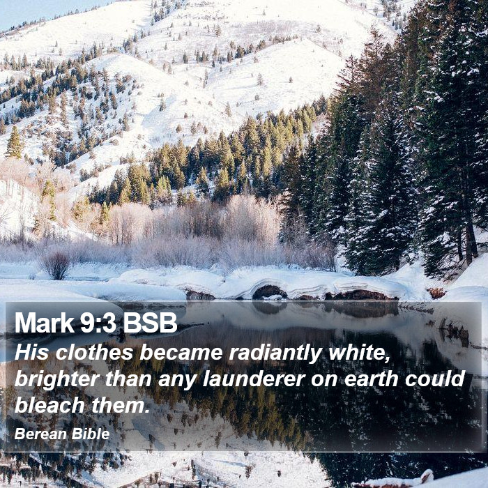 Mark 9:3 BSB Bible Study