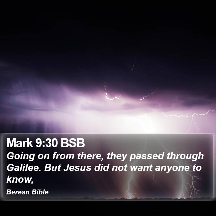 Mark 9:30 BSB Bible Study