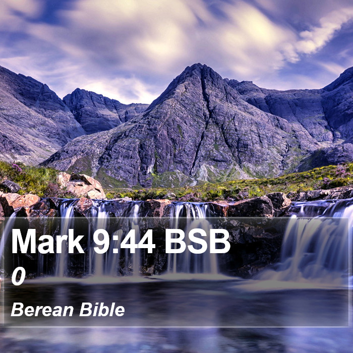 Mark 9:44 BSB Bible Study