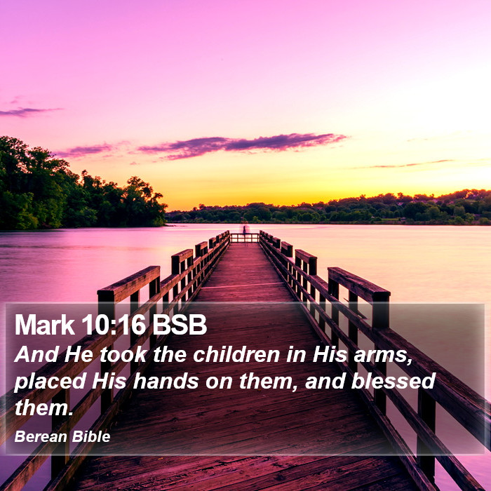 Mark 10:16 BSB Bible Study