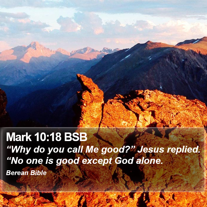 Mark 10:18 BSB Bible Study