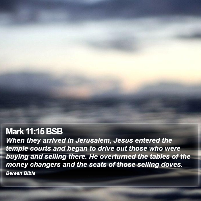 Mark 11:15 BSB Bible Study