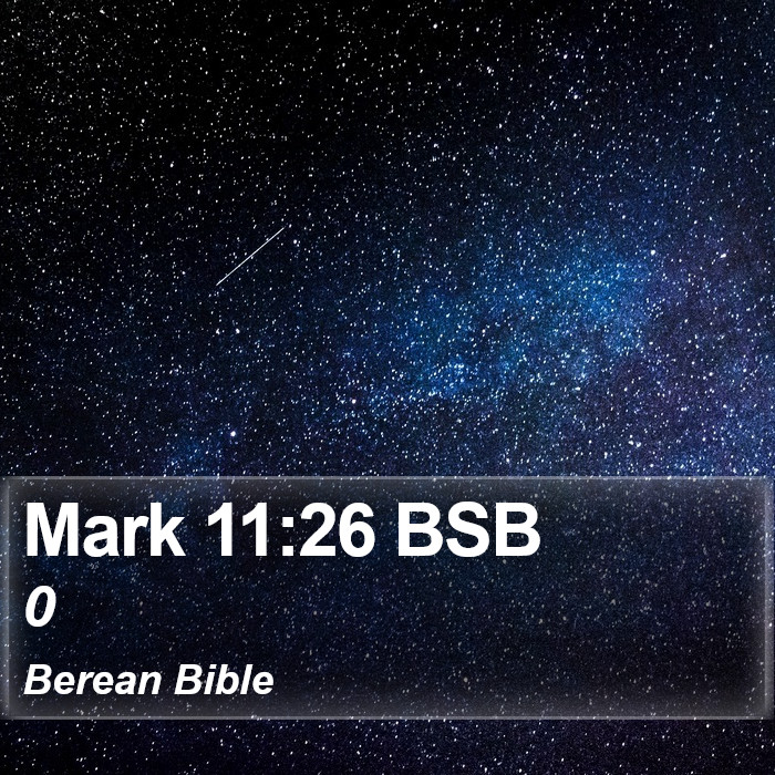 Mark 11:26 BSB Bible Study