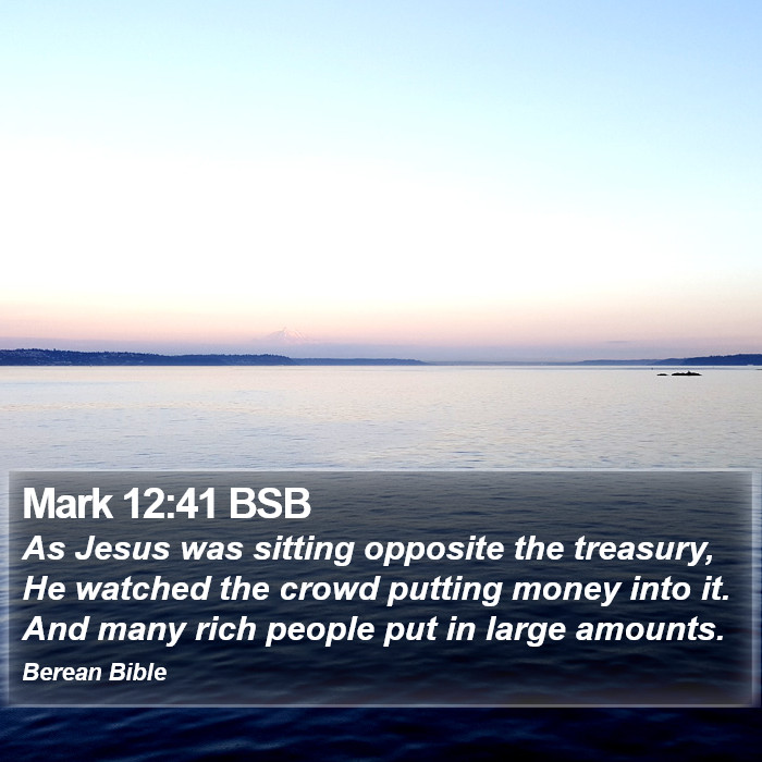 Mark 12:41 BSB Bible Study