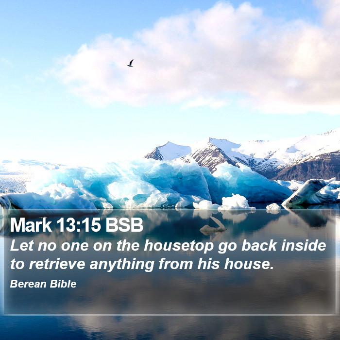 Mark 13:15 BSB Bible Study