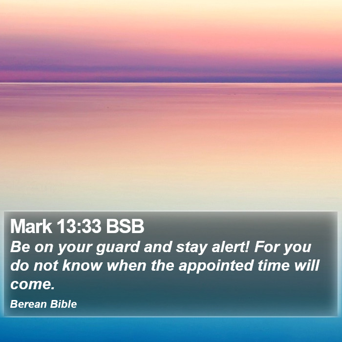 Mark 13:33 BSB Bible Study