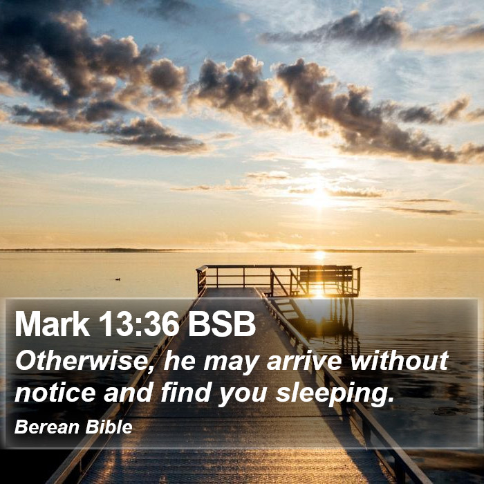 Mark 13:36 BSB Bible Study