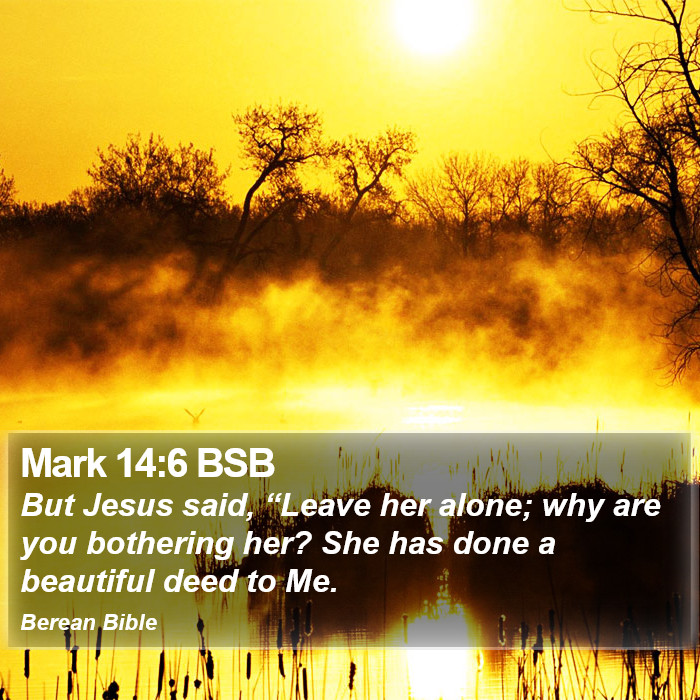 Mark 14:6 BSB Bible Study