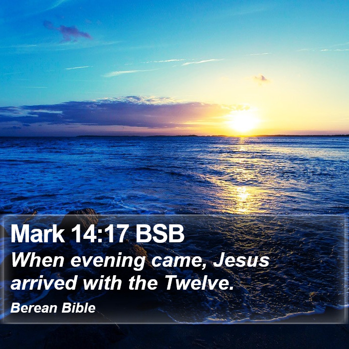 Mark 14:17 BSB Bible Study