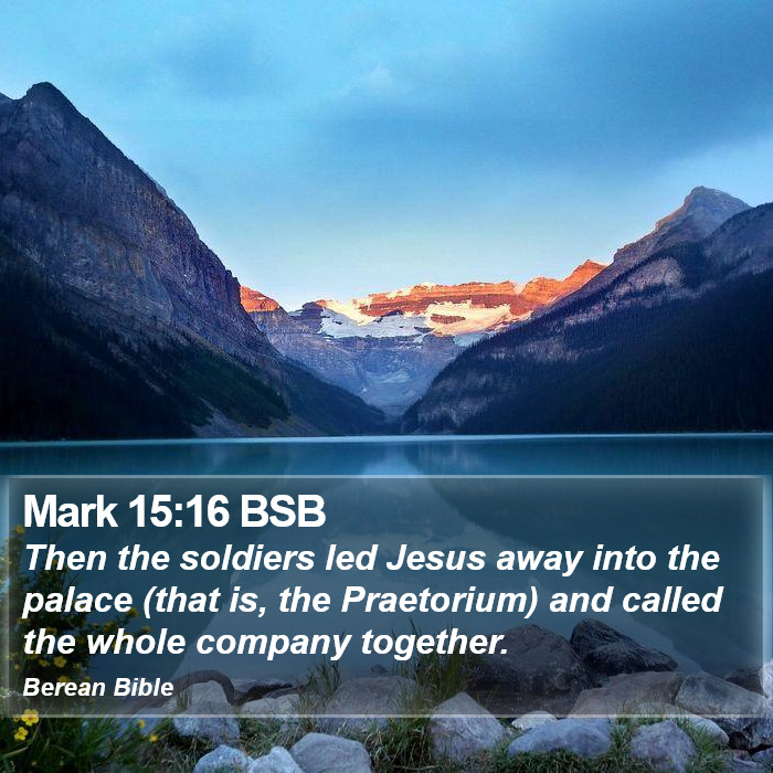 Mark 15:16 BSB Bible Study