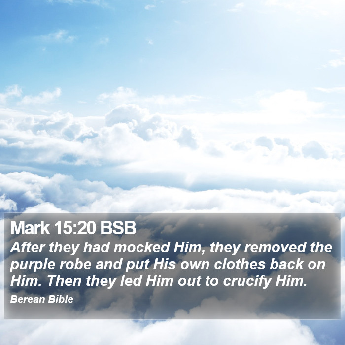 Mark 15:20 BSB Bible Study