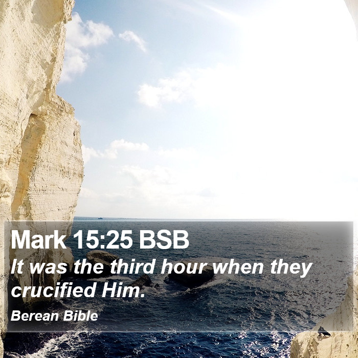 Mark 15:25 BSB Bible Study