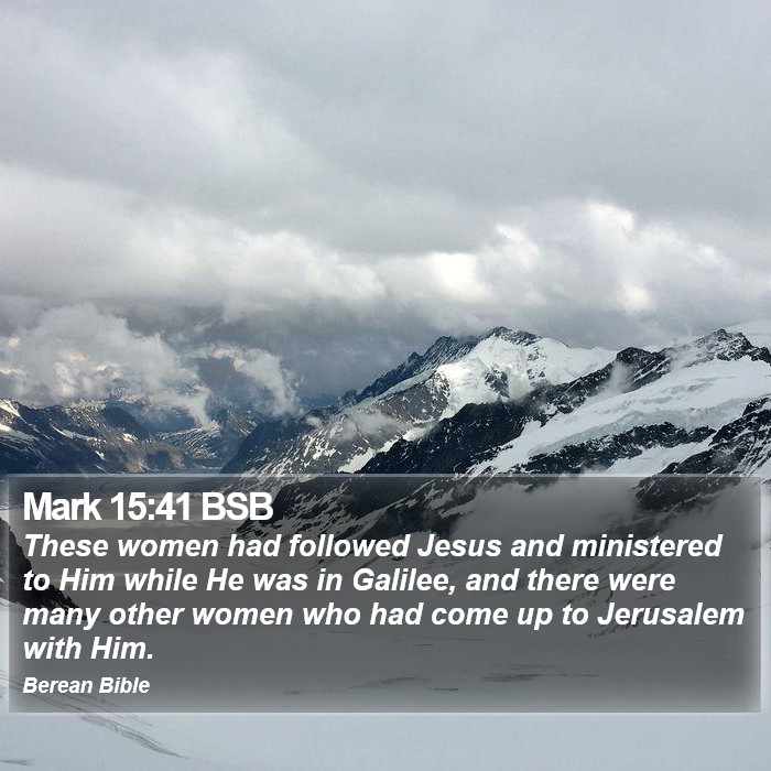 Mark 15:41 BSB Bible Study