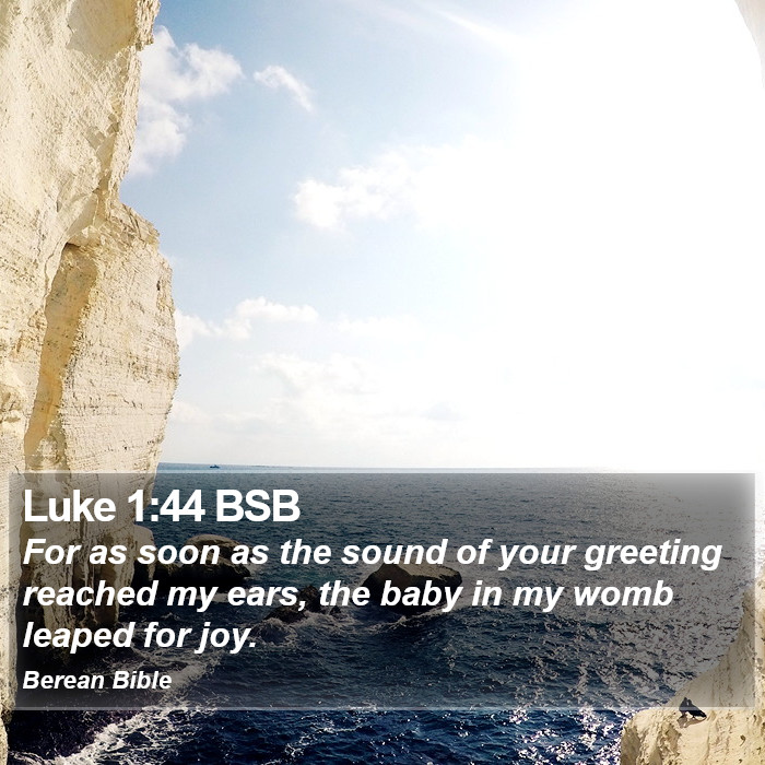 Luke 1:44 BSB Bible Study