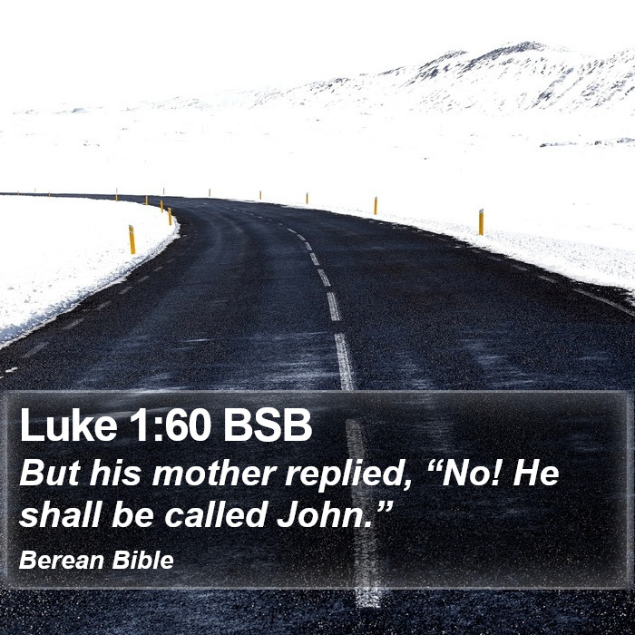 Luke 1:60 BSB Bible Study