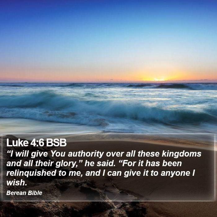 Luke 4:6 BSB Bible Study