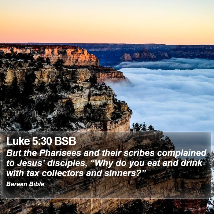 Luke 5:30 BSB Bible Study