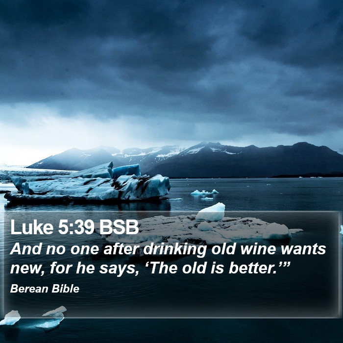 Luke 5:39 BSB Bible Study