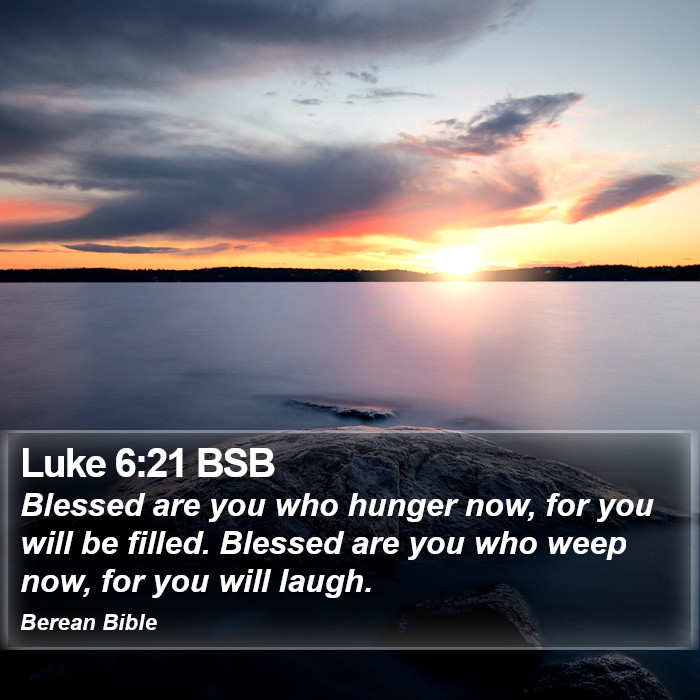 Luke 6:21 BSB Bible Study