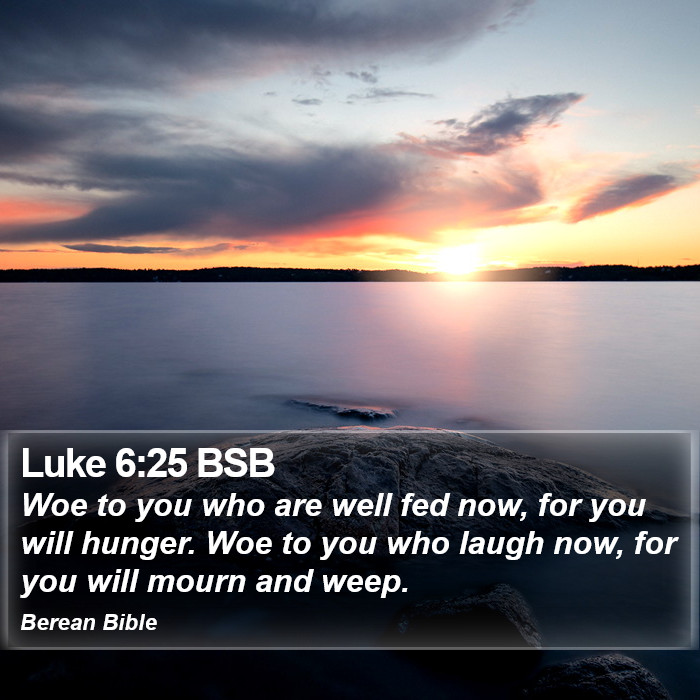 Luke 6:25 BSB Bible Study