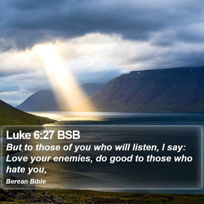 Luke 6:27 BSB Bible Study