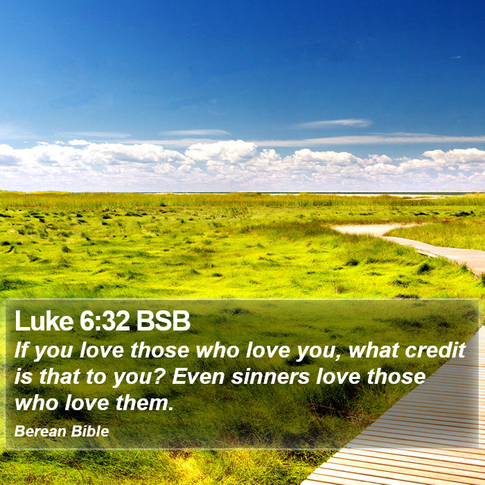 Luke 6:32 BSB Bible Study