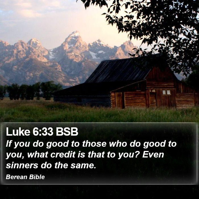 Luke 6:33 BSB Bible Study