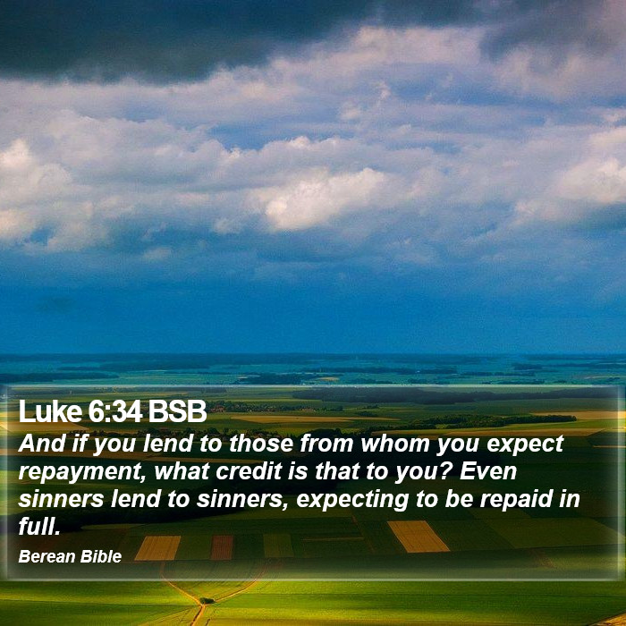 Luke 6:34 BSB Bible Study