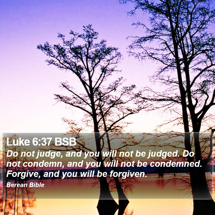 Luke 6:37 BSB Bible Study