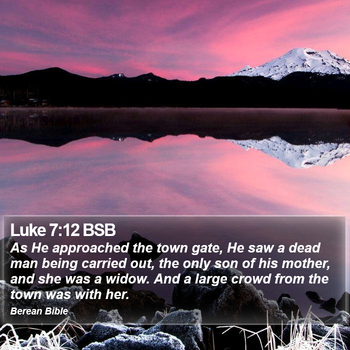 Luke 7:12 BSB Bible Study