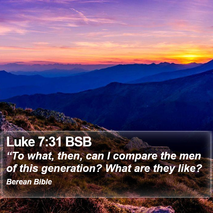 Luke 7:31 BSB Bible Study