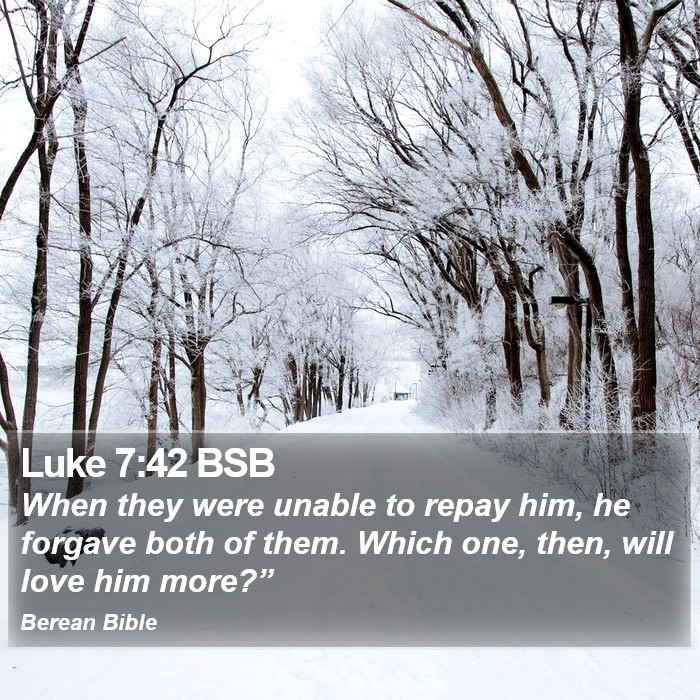 Luke 7:42 BSB Bible Study