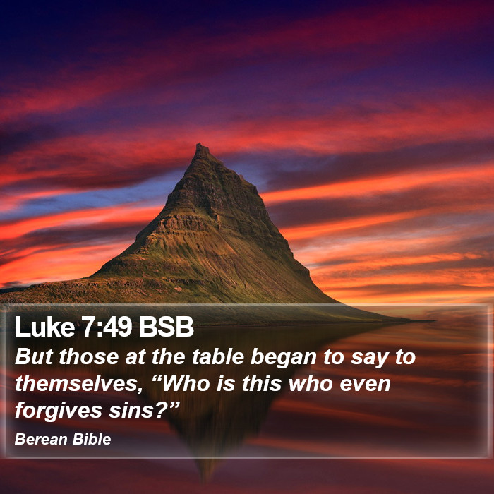 Luke 7:49 BSB Bible Study