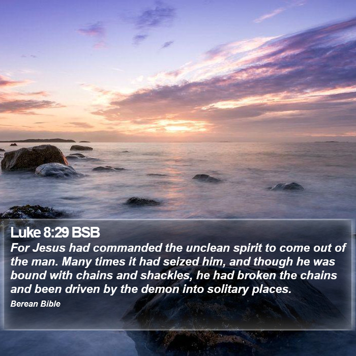 Luke 8:29 BSB Bible Study