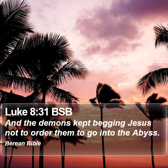 Luke 8:31 BSB Bible Study