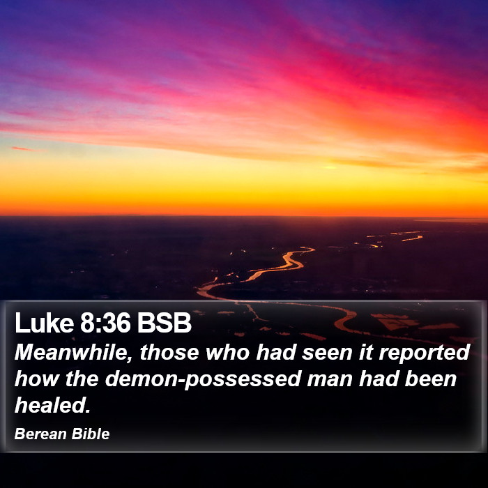 Luke 8:36 BSB Bible Study