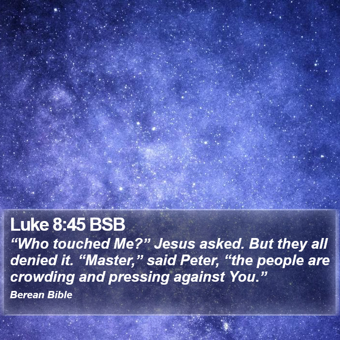 Luke 8:45 BSB Bible Study