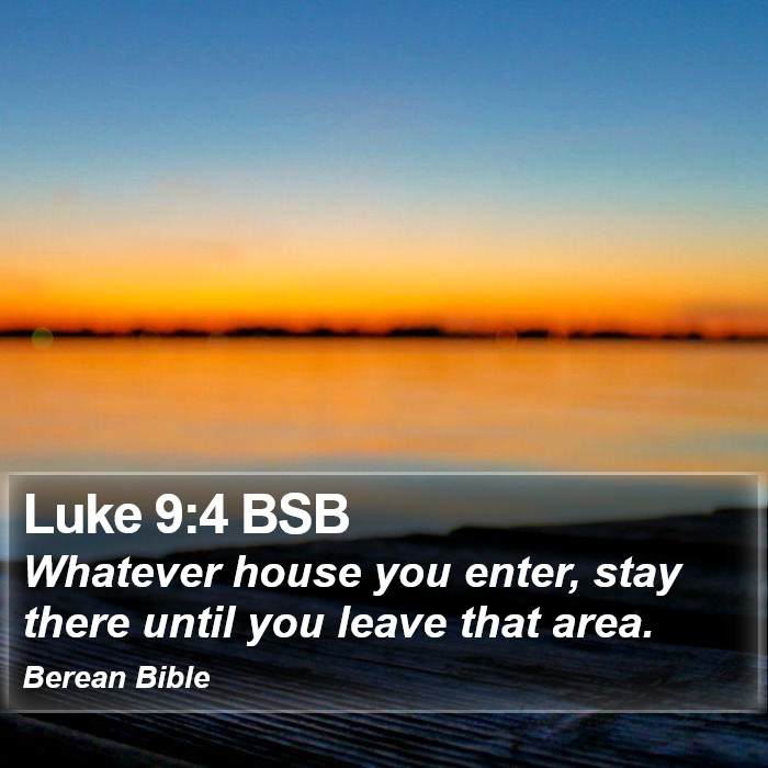 Luke 9:4 BSB Bible Study