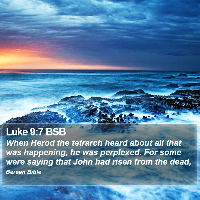 Luke 9:7 BSB Bible Study