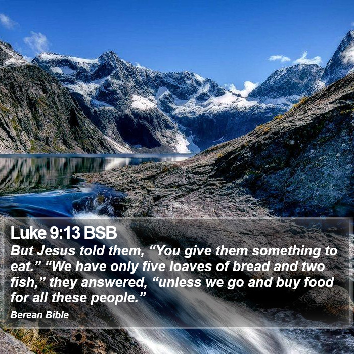 Luke 9:13 BSB Bible Study