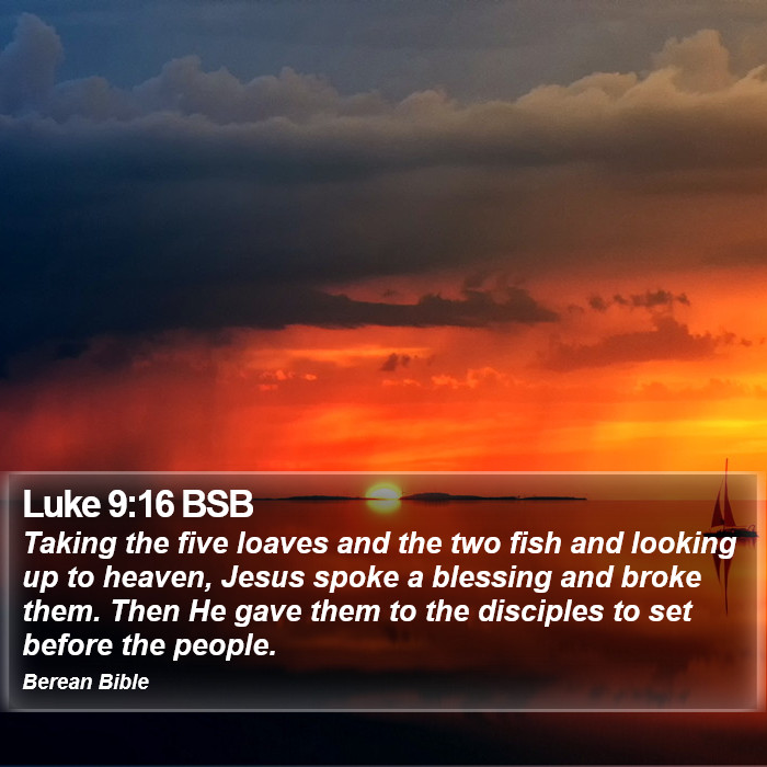 Luke 9:16 BSB Bible Study