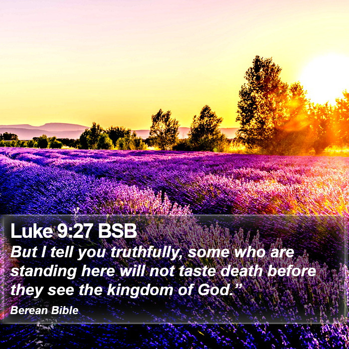 Luke 9:27 BSB Bible Study