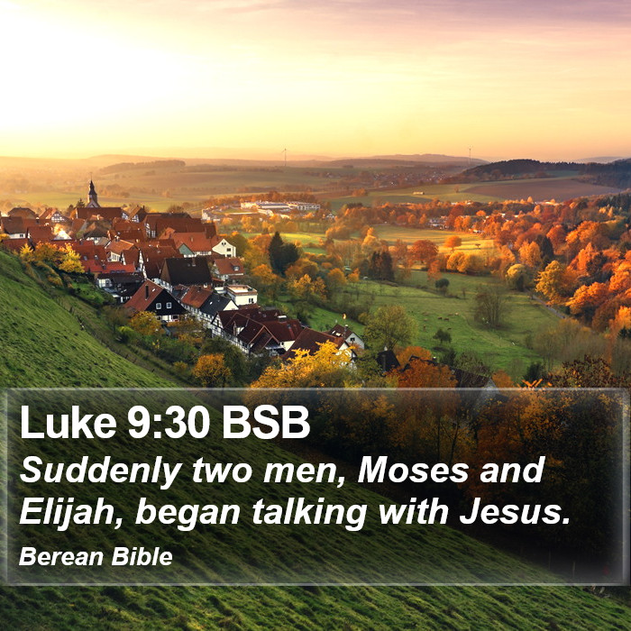 Luke 9:30 BSB Bible Study