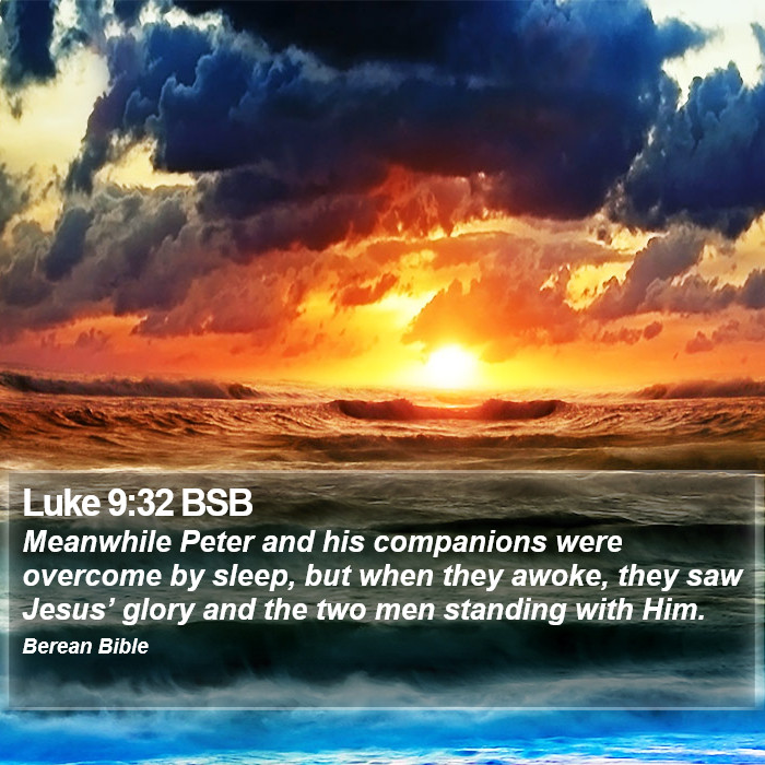 Luke 9:32 BSB Bible Study