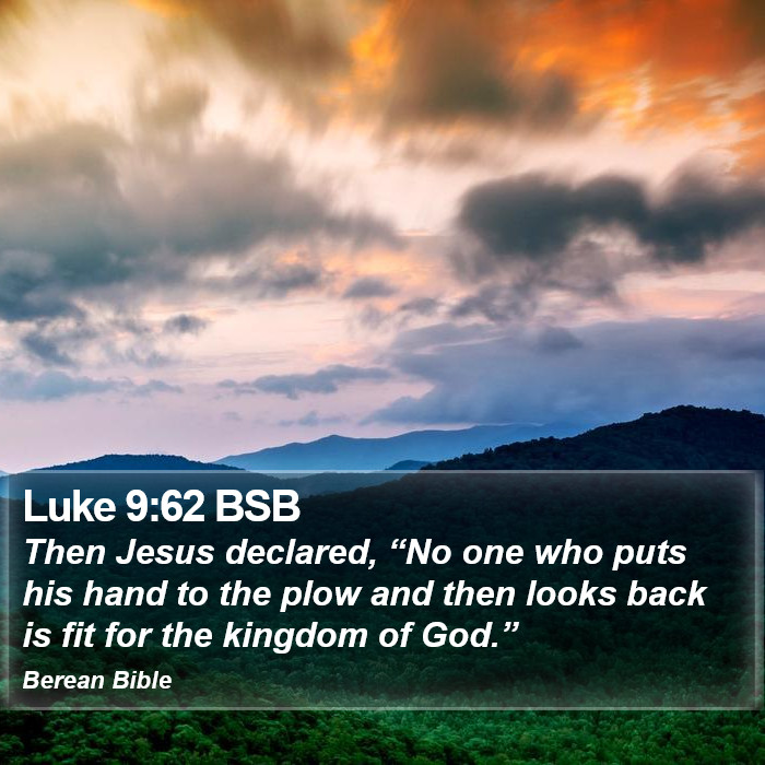 Luke 9:62 BSB Bible Study